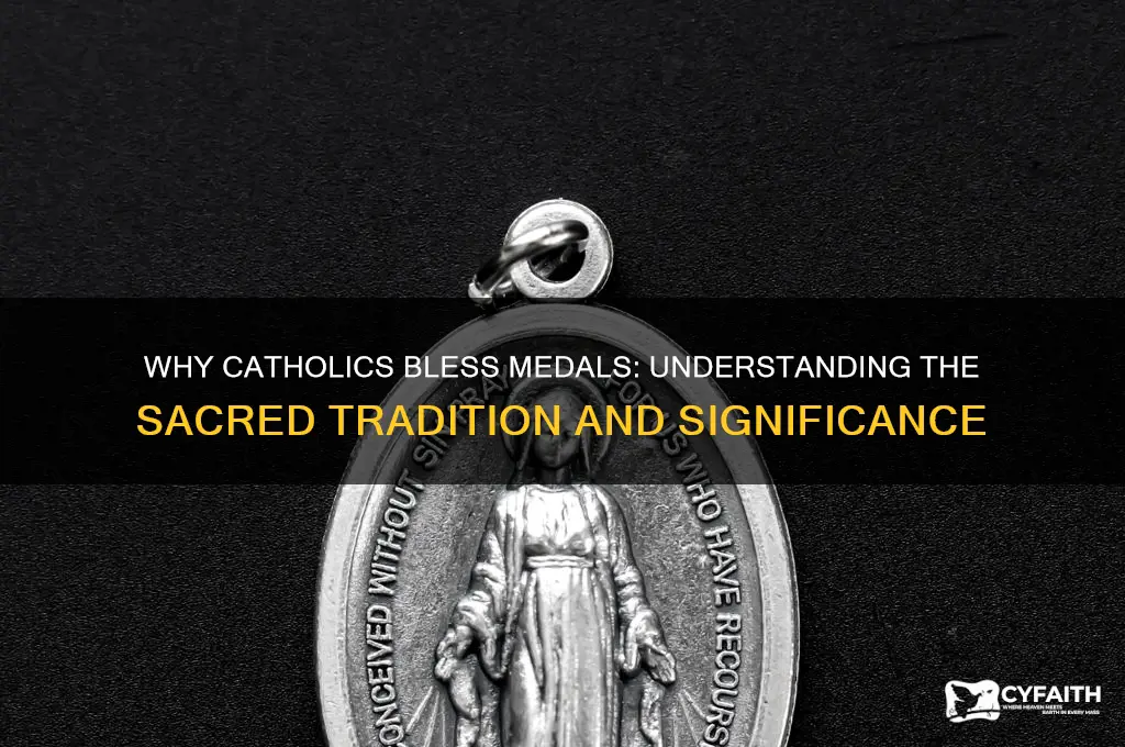 why do catholics bless medals