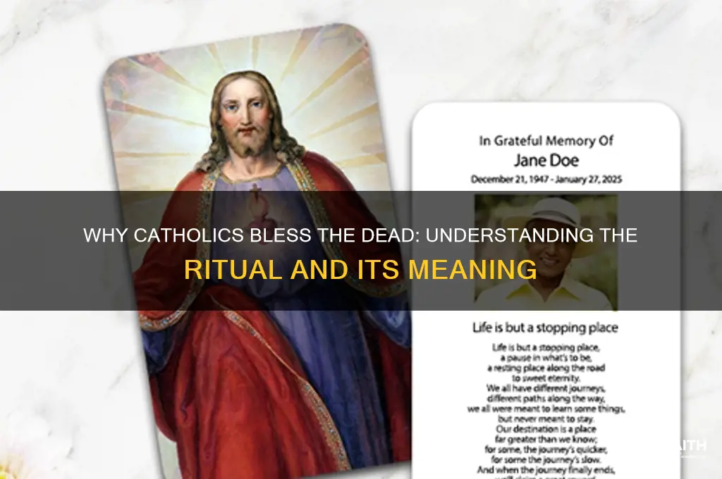 why do catholics bless the dead