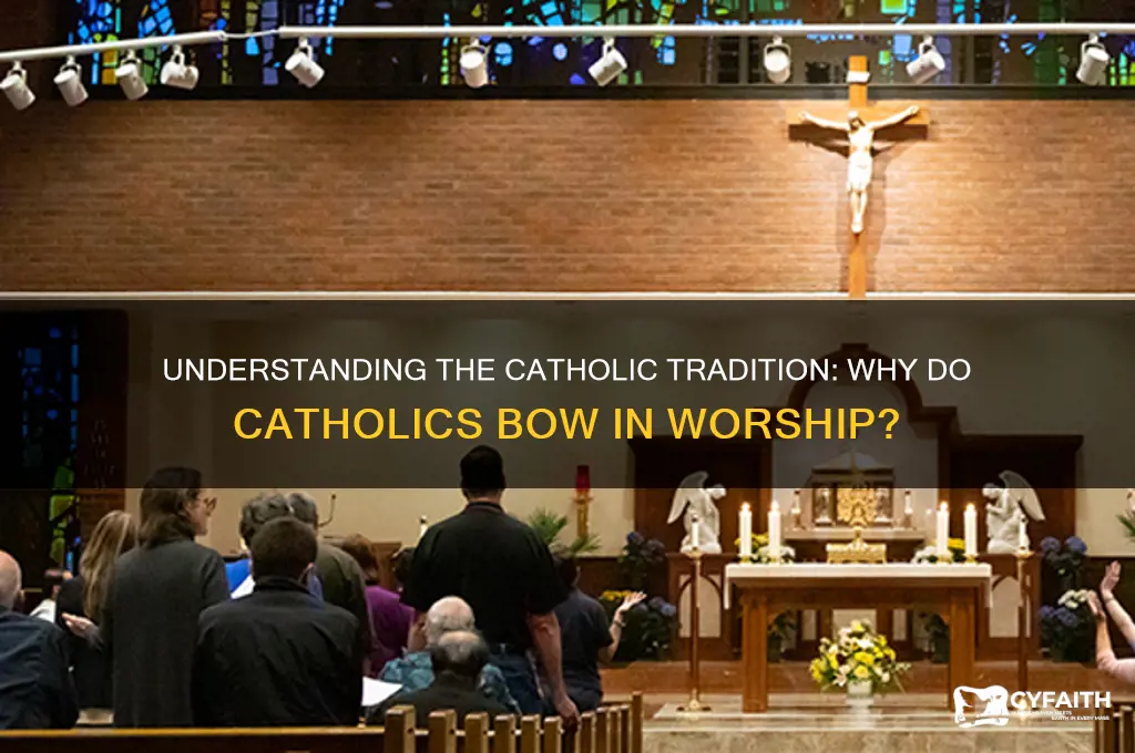 why do catholics bow