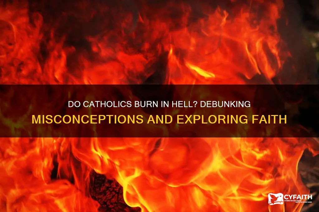 why do catholics burn in hell