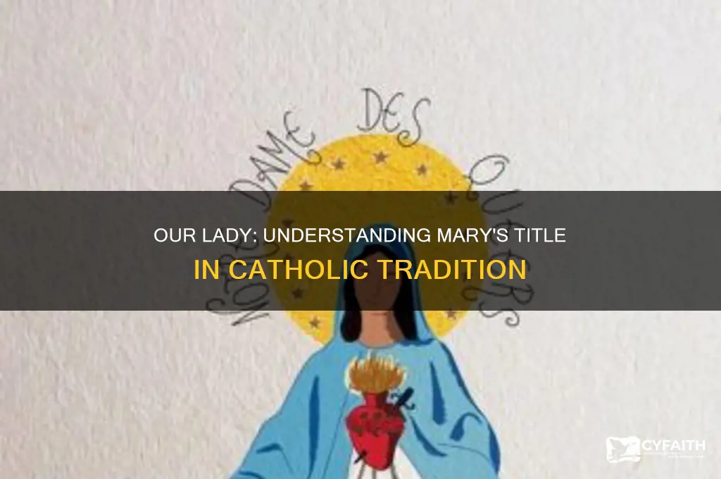 why do catholics call mary our lady