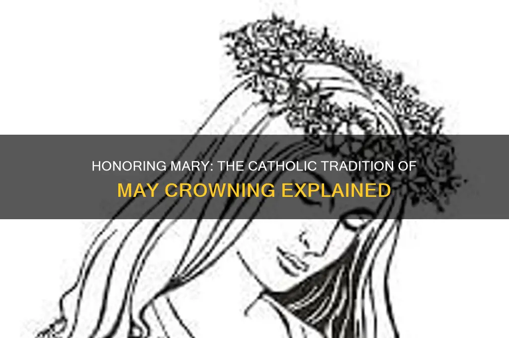 why do catholics crown mary in may