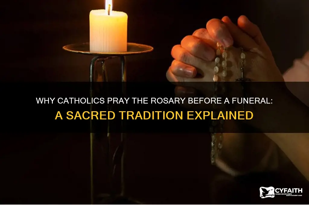 why do catholics do a rosary before a gineral