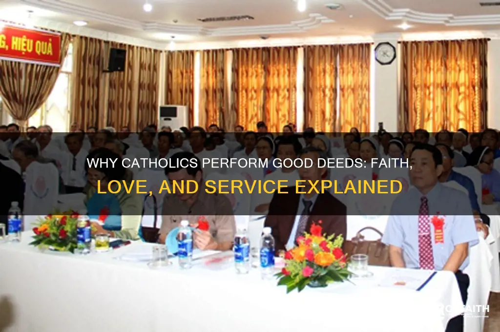 why do catholics do good deeds