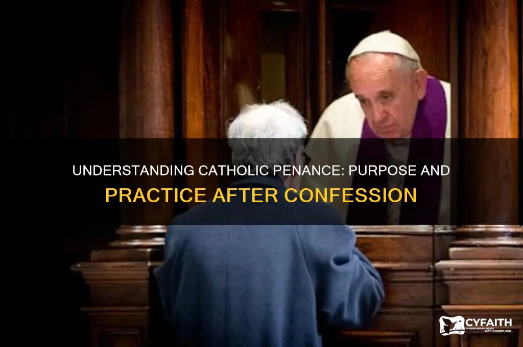 why do catholics do penance afetr confession