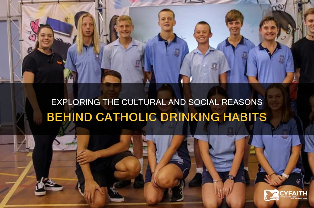 why do catholics drink a lot