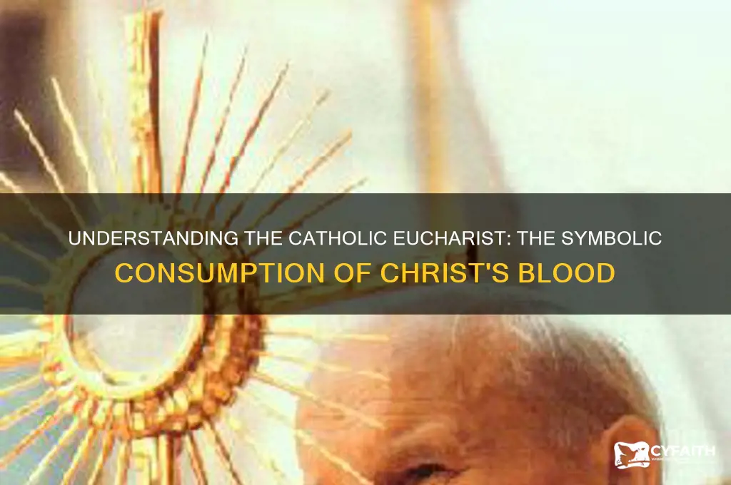 why do catholics drink blood