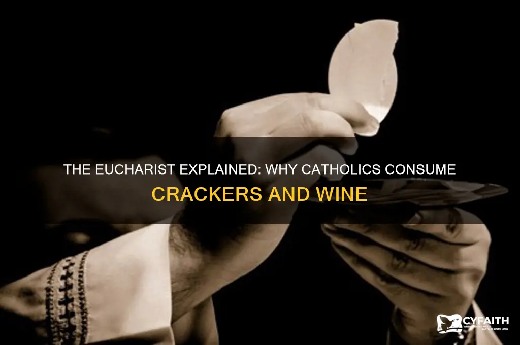why do catholics eat crackers and drink wine