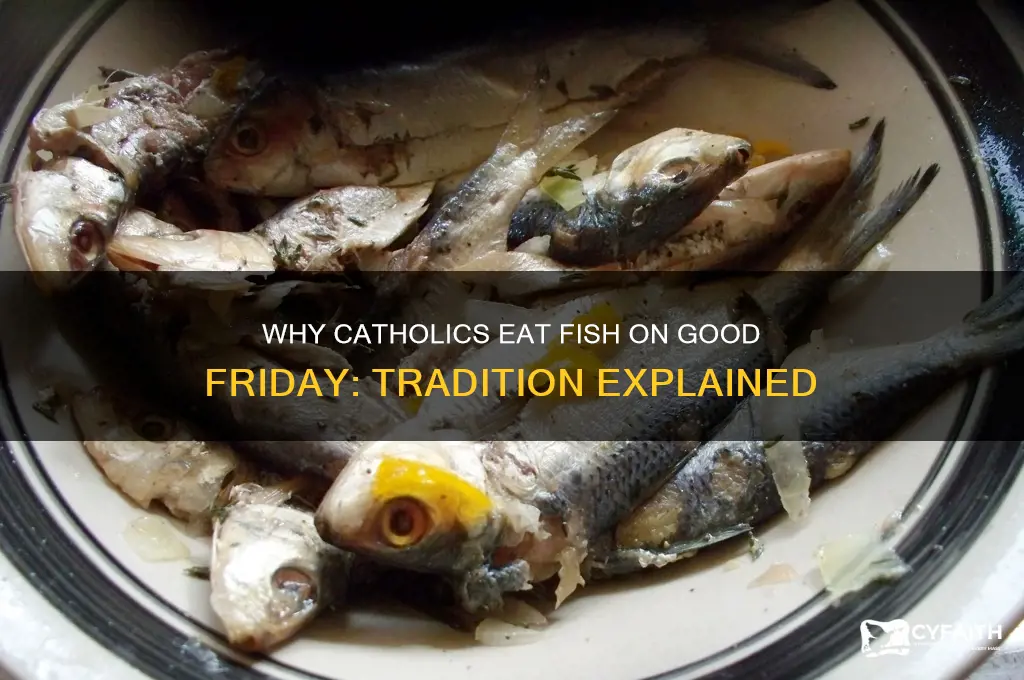 why do catholics eat fish on good fridat