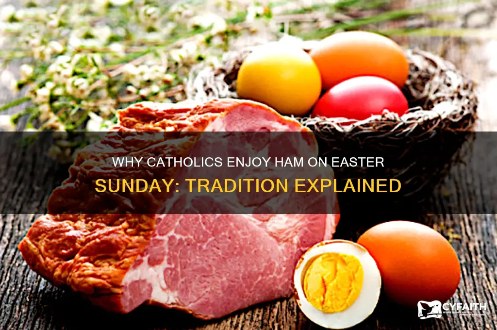 why do catholics eat ham on easter sunday