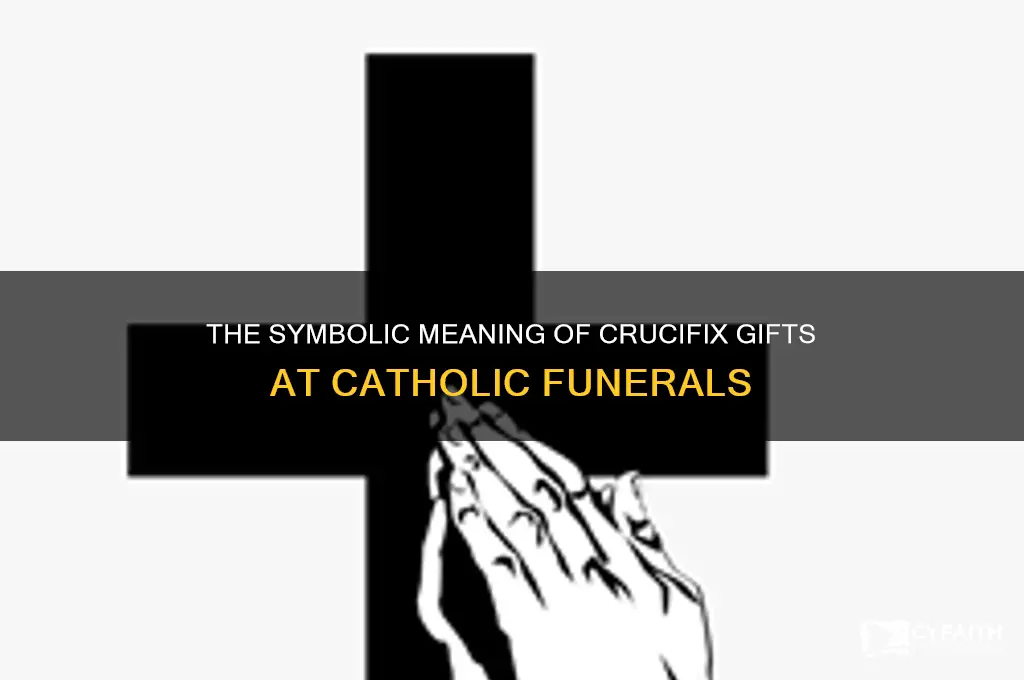 why do catholics give crusifixes at funerals