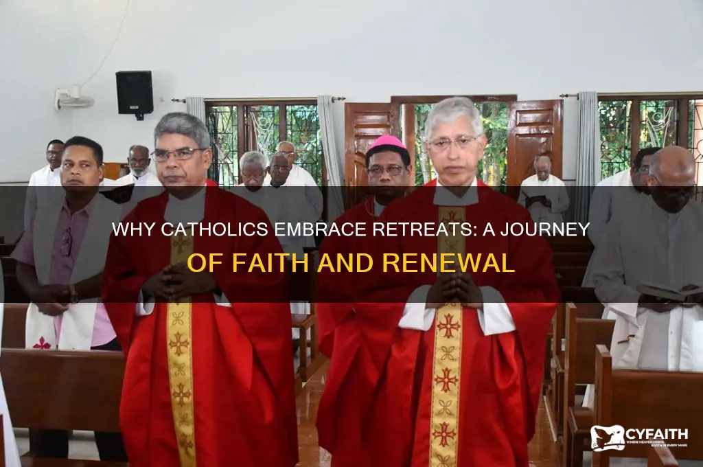 why do catholics go on retreats