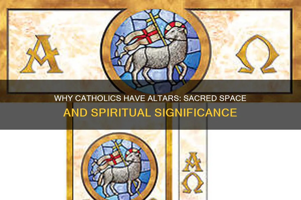 why do catholics have altars