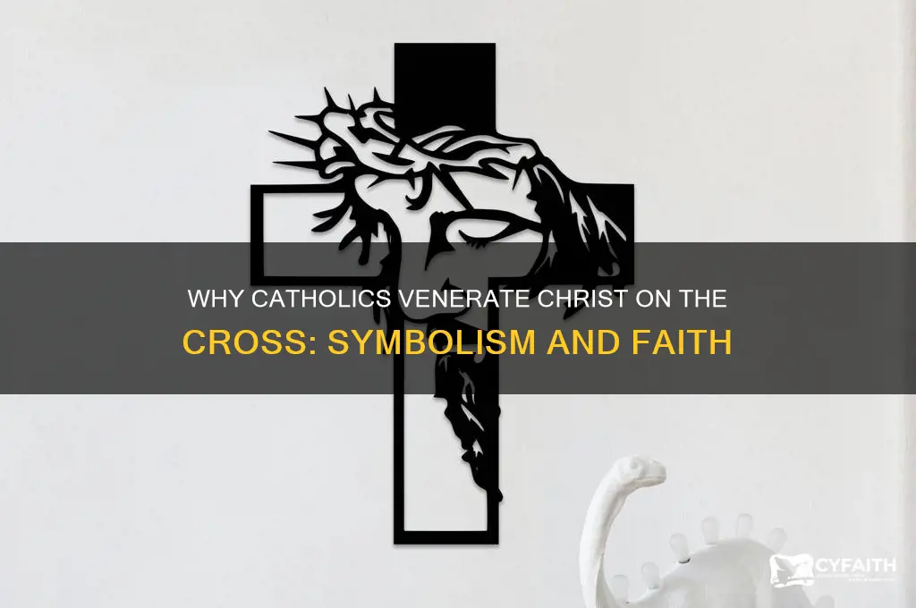 why do catholics have christ on the cross