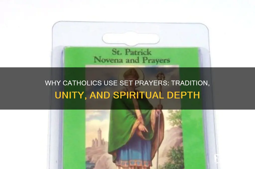 why do catholics have set prayers