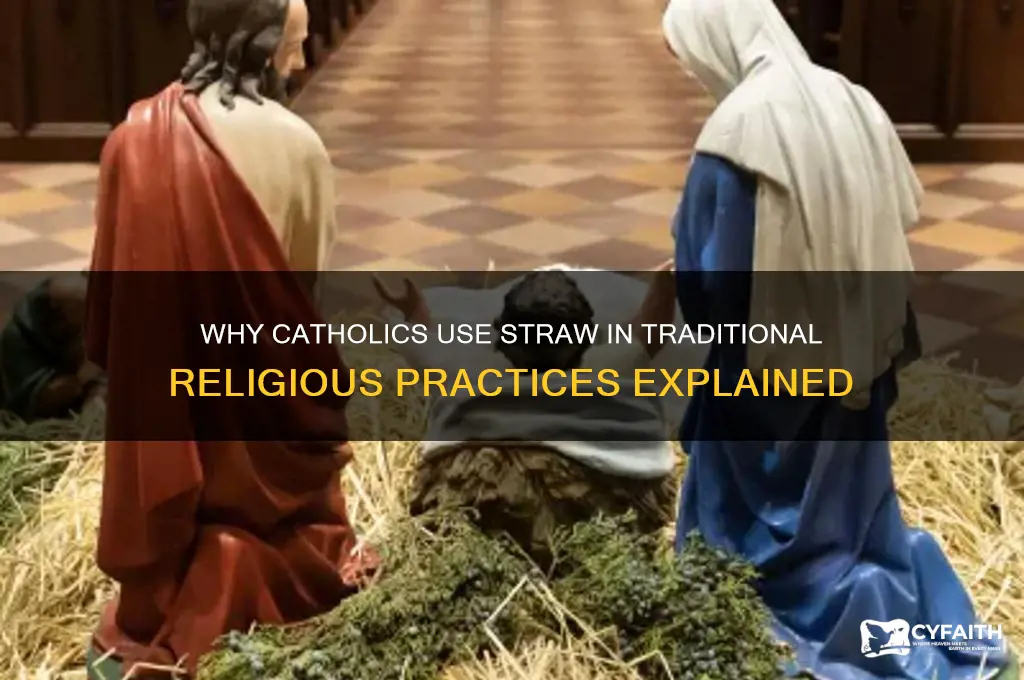why do catholics have straw