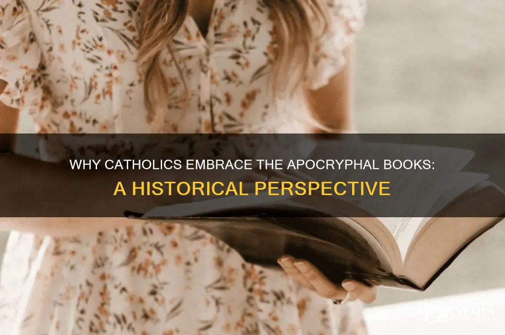 why do catholics hold to the apocriphal books