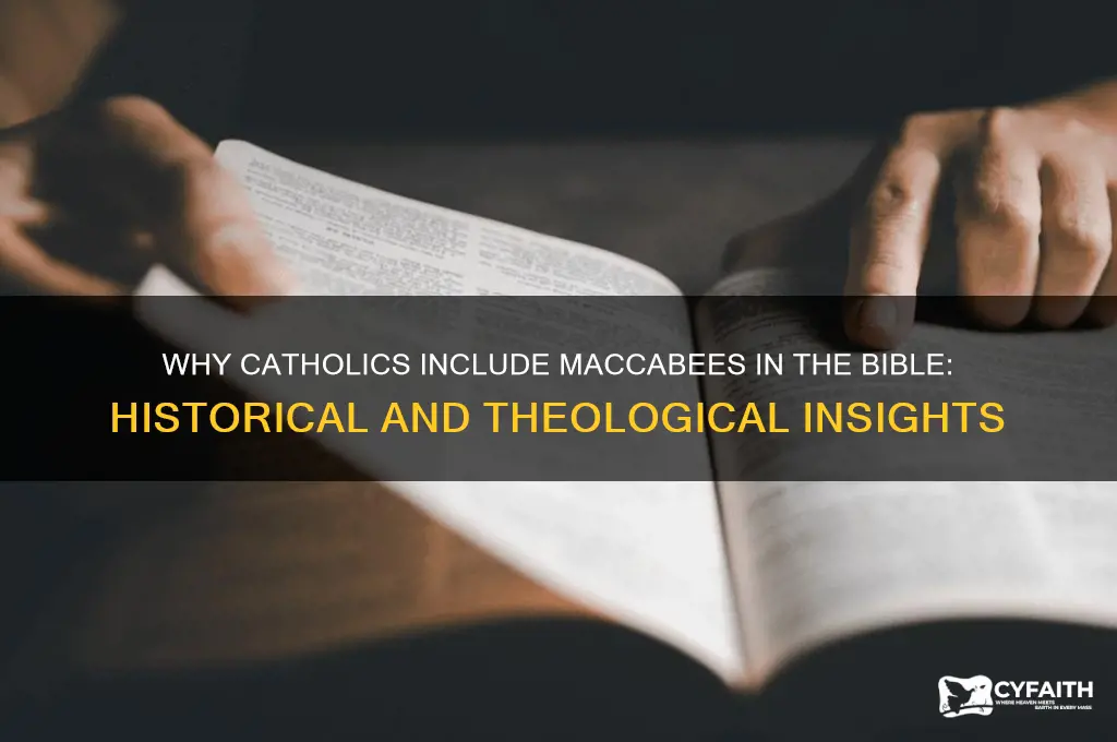 why do catholics include maccabees