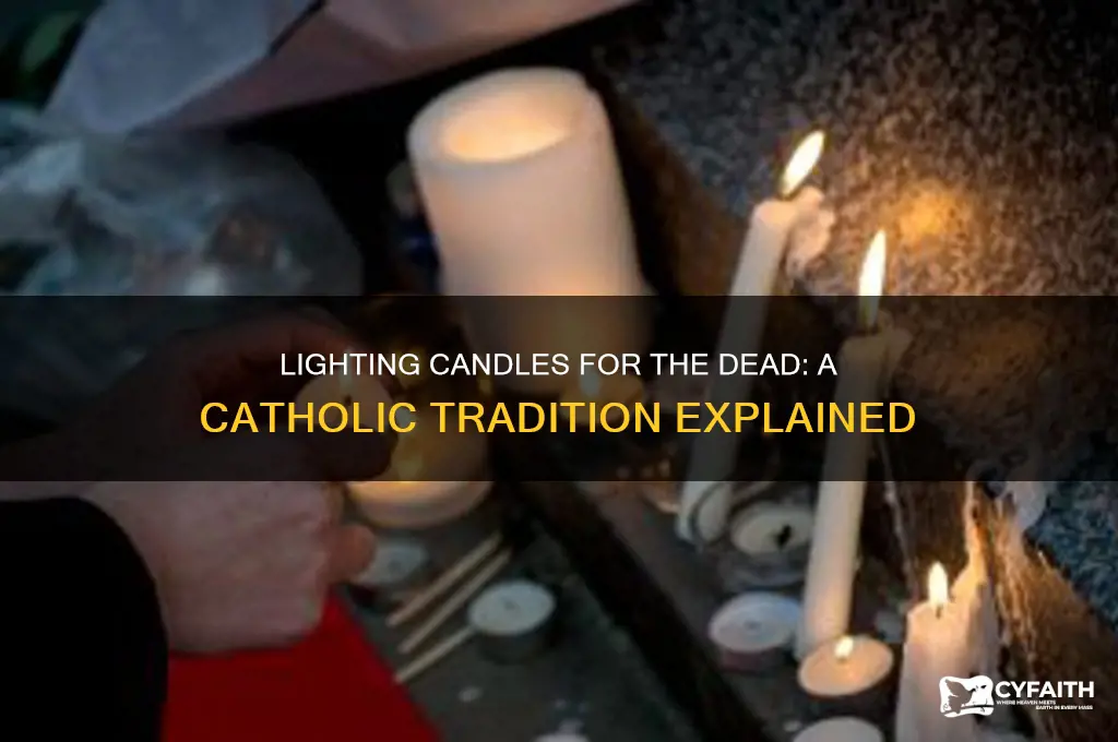 why do catholics light a candle for the dead