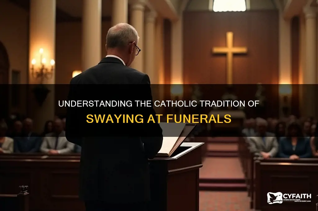 why do catholics move side to side at funeral