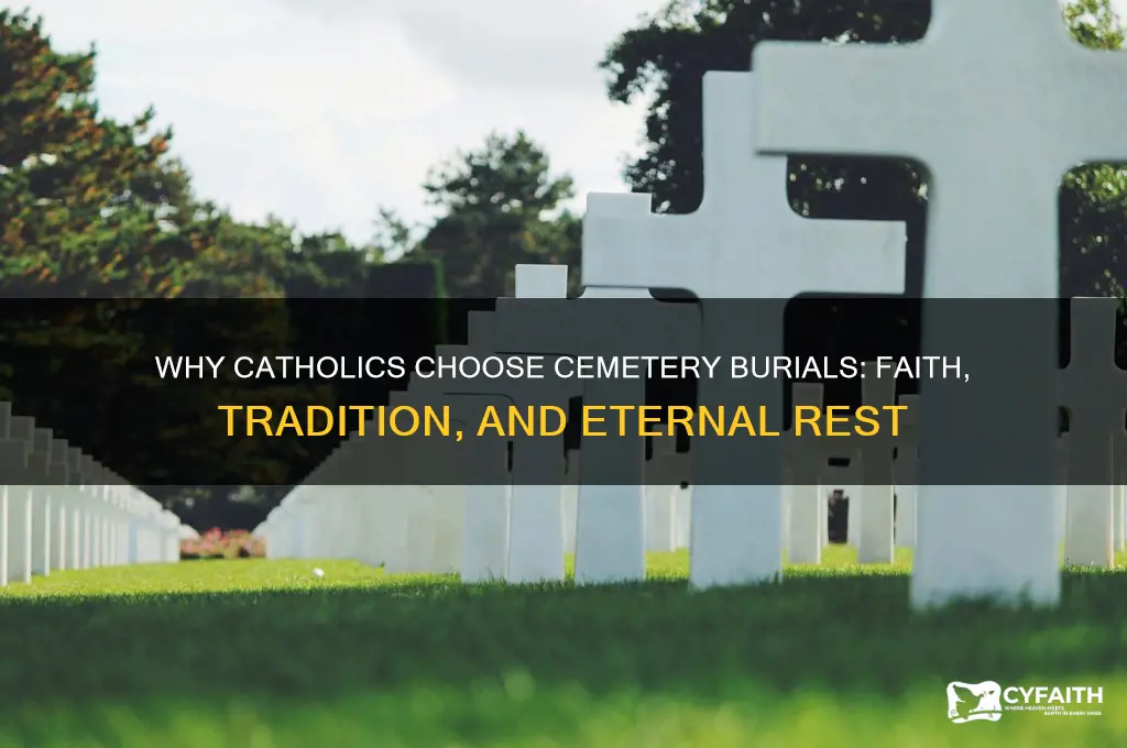 why do catholics need to be buried in a cemetary