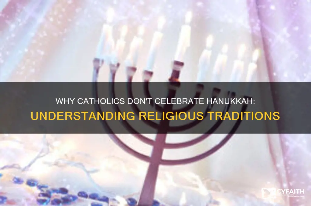 why do catholics not celebrate hannaku