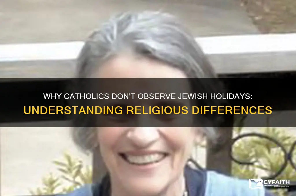 why do catholics not celebrate jewish holidays