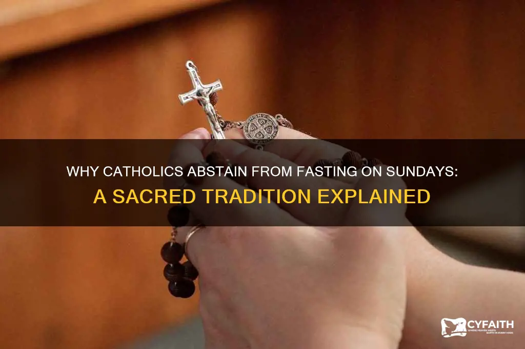 why do catholics not fast on sunday