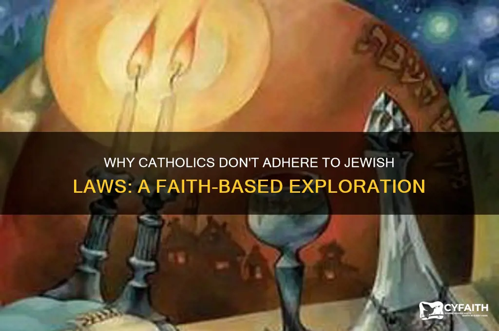 why do catholics not follow jewish laws
