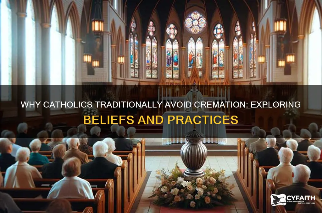 why do catholics not get cremated