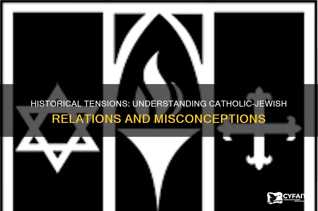why do catholics not like jews
