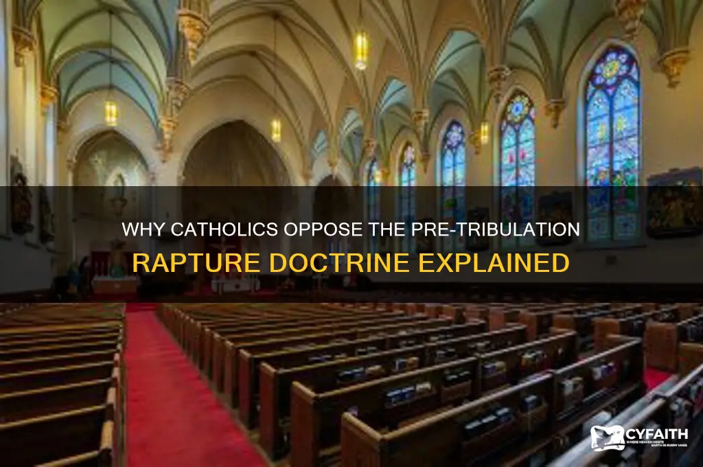 why do catholics reject pre tribulation rapture