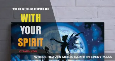 Why Catholics Respond 'And With Your Spirit' in Mass