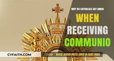 Why Catholics Say 'Amen' During Communion: A Sacred Response Explained
