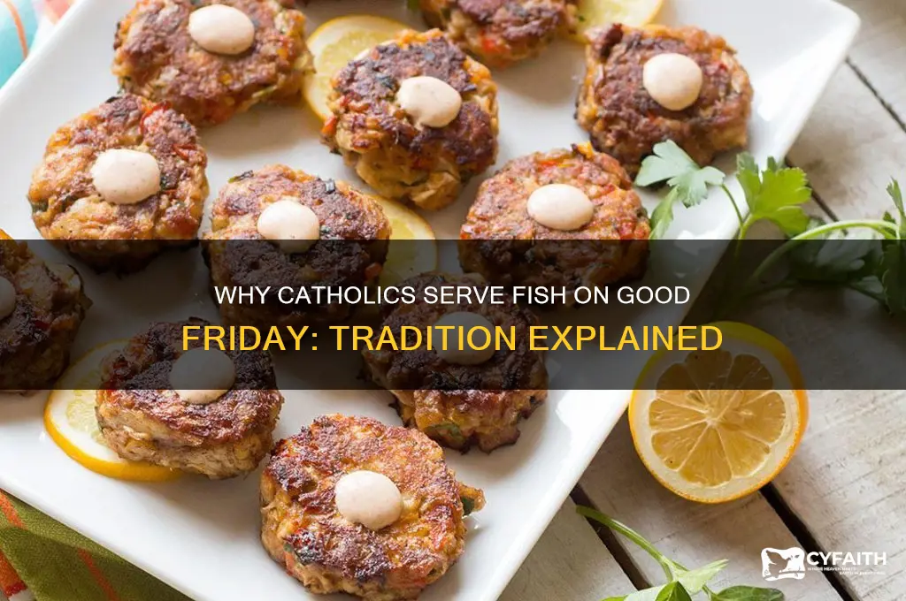 why do catholics serve fish on good friday