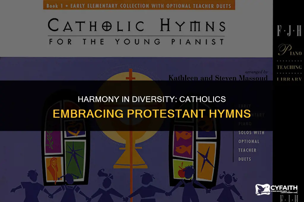why do catholics sing protestant hymns