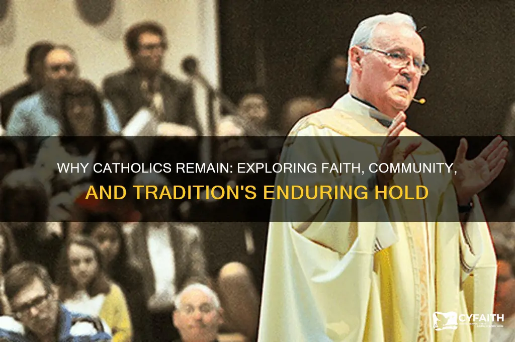 why do catholics stay