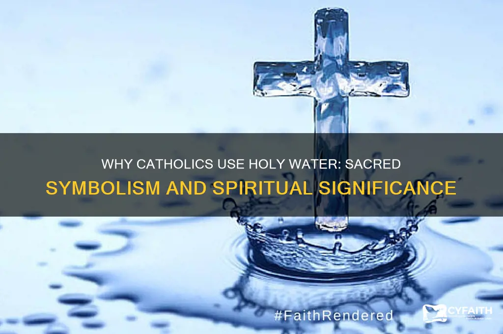 why do catholics use holy warer