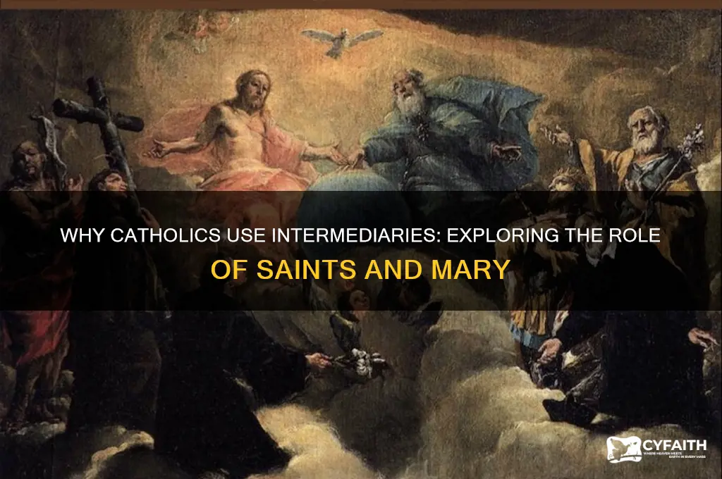 why do catholics use intermediaries
