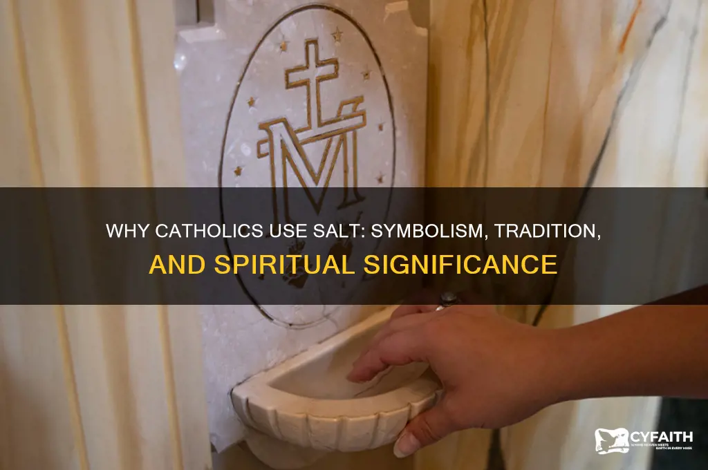 why do catholics use salt