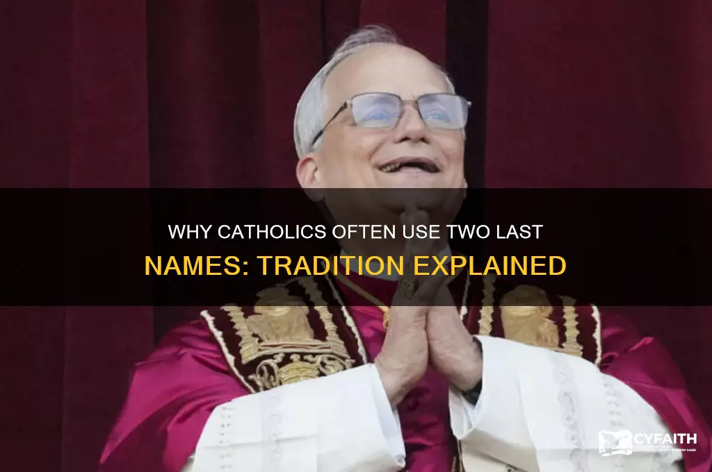 why do catholics use two last bames