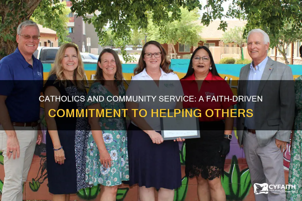 why do catholics value community service so much