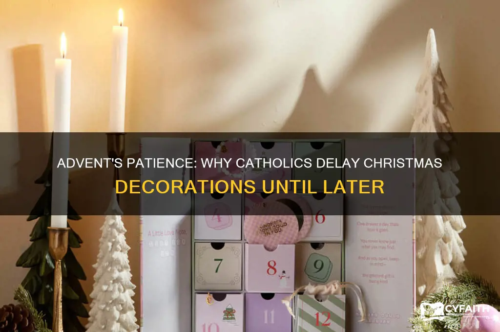 why do catholics wait to put up christmas decorations