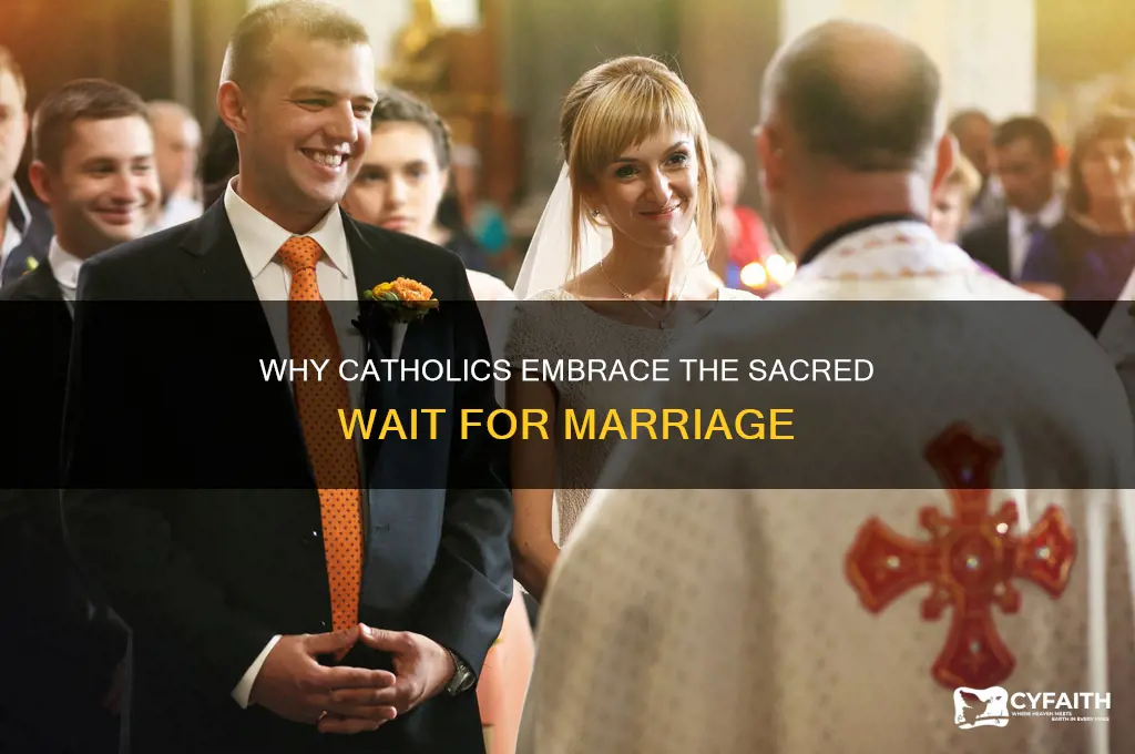why do catholics wait until marriage