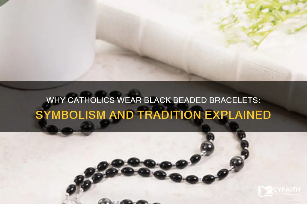 why do catholics wear black beaded bracelets