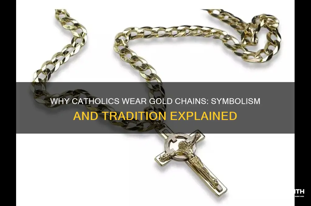 why do catholics wear gold chains