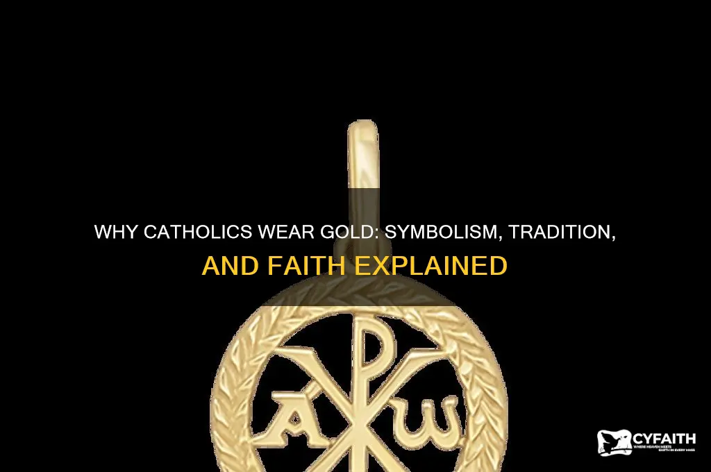 why do catholics wear gold