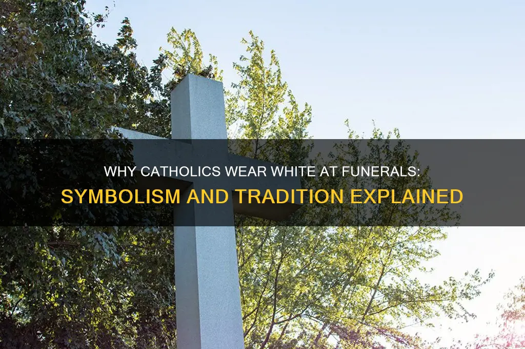 why do catholics wear white at funerals