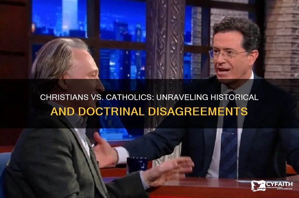 why do christians and catholics disagree