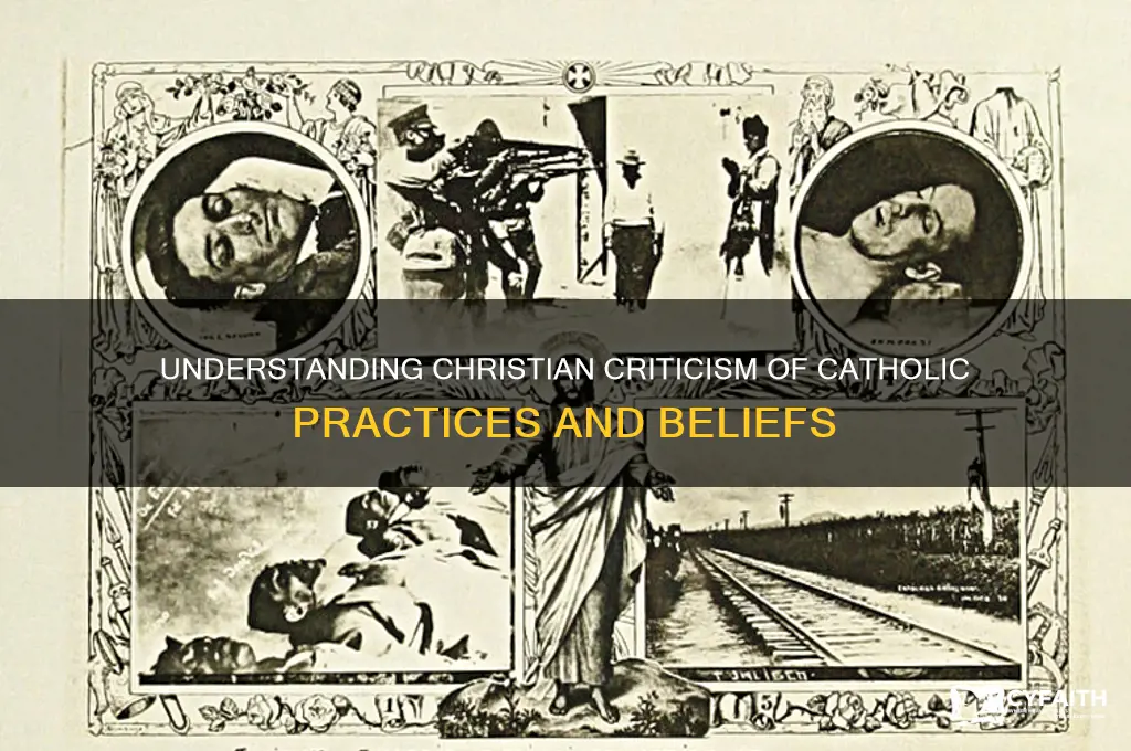 why do christians criticize catholics